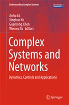Guanrong Chen, Guanrong Chen et al, Jinhu Lu, Jinhu Lü, Wenwu Yu, Xinghu Yu... - Complex Systems and  Networks