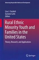 Carlo, Carlo, Gustavo Carlo, Lisa J. Crockett, Lis J Crockett, Lisa J Crockett - Rural Ethnic Minority Youth and Families in the United States