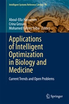 Mohamed Fahmy Tolba, Crin Grosan, Crina Grosan, Aboul-Ella Hassanien - Applications of Intelligent Optimization in Biology and Medicine