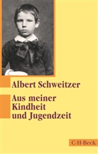 Albert Schweitzer - Aus meiner Kindheit und Jugendzeit
