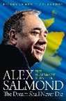 Alex Salmond - The Dream Shall Never Die