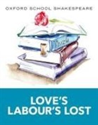 William Shakespeare - Oxford School Shakespeare: Love''s Labour''s Lost