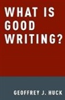 Geoffrey Huck, Geoffrey (Assistant Professor Huck, Huck Geoffrey - What Is Good Writing?