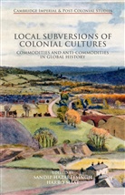 Sandip Maat Hazareesingh, Harro Maat, HAZAREESINGH, Hazareesingh, Sandip Hazareesingh, Harr Maat... - Local Subversions of Colonial Cultures