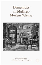 Donald L. Opitz, Donald L. Bergwik Opitz, Staffa Bergwik, Staffan Bergwik, Donald L Opitz, Donald L. Opitz... - Domesticity in the Making of Modern Science