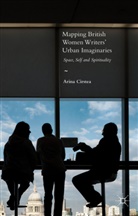 Arina Cirstea - Mapping British Women Writers'' Urban Imaginaries
