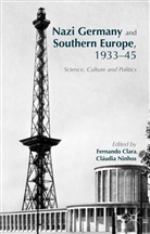 Fernando Clara, Fernando Ninhos Clara, Kenneth A Loparo, Fernando Clara, Sasha Grishin, Kenneth A Loparo... - Nazi Germany and Southern Europe, 1933-45