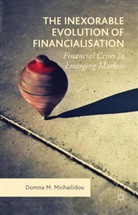 Gregory Kratzmann, Domna M. Michailidou, Domna Michailidou, Domna Kratzmann Michailidou, Domna M Michailidou, Domna M. Michailidou... - Inexorable Evolution of Financialisation