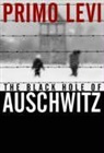 P Levi, Primo Levi, Primo Levi, Marco Belpoliti - Black Hole of Auschwitz