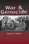 M Shaw, Martin Shaw, Martin (University of Sussex) Shaw - War and Genocide
