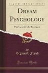 Prof Dr Sigmund Freud, Prof. Dr. Sigmund Freud, Sigmund Freud - Dream Psychology