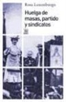 Rosa Luxemburg, Rosa Luxemburgo - Huelga de masas, partido y sindicatos