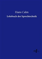 Hans Calm - Lehrbuch der Sprechtechnik
