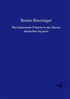 Bruno Boezinger - Das historische Präsens in der älteren deutschen Sprache