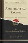 American Institute Of Architects - Architectural Record, Vol. 47 (Classic Reprint)