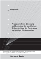 Veronika Deuser, Frit Berner, Fritz Berner - Prozessorientierte Steuerung und Bewertung der spezifischen Risiken im Zuge der Entwicklung nachhaltiger Büroimmobilien