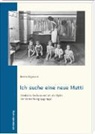 Bettina Fügemann - Ich suche eine neue Mutti