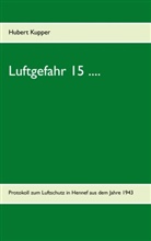 Huber Kupper, Hubert Kupper - Luftgefahr 15 ....