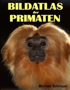 Michael Schröpel - Bildatlas der Primaten