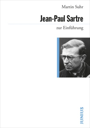 Martin Suhr - Jean-Paul Sartre zur Einführung