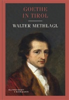 Walter Methlagl - Goethe in Tirol