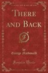 George Macdonald - There and Back (Classic Reprint)
