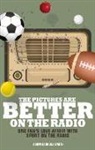 Adam Carroll-Smith, Adam Smith - The Pictures Are Better on the Radio: A Fan's Love Affair with Sport on the Wireless