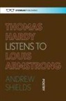 Andrew Shields - Thomas Hardy Listens to Louis Armstrong