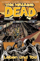 Robert Kirkman, Charlie Adlard - The Walking Dead - Leben und Tod