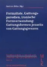 Andrea Böhn, Andreas Böhn - Formzitate, Gattungsparodien, ironische Formverwendung: Gattungsformen jenseits von Gattungsgrenzen