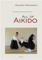Kenjiro Yoshigasaki - All of Aikido