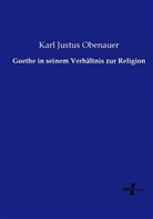 Karl Justus Obenauer - Goethe in seinem Verhältnis zur Religion
