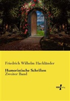 Friedrich W. Hackländer, Friedrich Wilhelm Hackländer - Humoristische Schriften