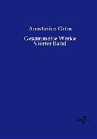 Anastasius Grün - Gesammelte Werke