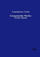 Anastasius Grün - Gesammelte Werke