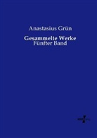 Anastasius Grün - Gesammelte Werke