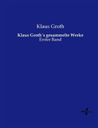Klaus Groth - Klaus Groths gesammelte Werke