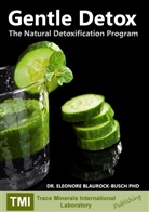 Eleonore Blaurock-Busch, Dr Eleonore Blaurock-Busch PhD, Dr. Eleonore Blaurock-Busch PhD, Yvett Busch, Yvette Busch - Gentle Detox