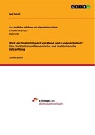 Paul Sokoll - Wird der Stabilitätspakt von Bund und Ländern halten? Eine institutionenökonomische und institutionelle Betrachtung