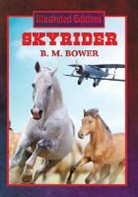 B. M. Bower - Skyrider