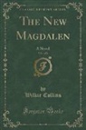 Wilkie Collins - The New Magdalen, Vol. 1 of 2