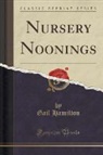 Gail Hamilton - Nursery Noonings (Classic Reprint)