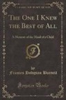 Frances Hodgson Burnett - The One I Knew the Best of All