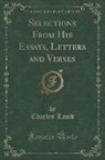 Charles Lamb - Selections From His Essays, Letters and Verses (Classic Reprint)