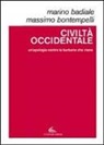 Marino Badiale, Massimo Bontempelli - Civiltà occidentale. Un'apologia contro la barbarie che viene