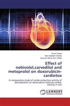 El-Aziz Sadek, Sawsan Abd El-Aziz Sadek, Aida Abdalla Khattab, Aida Abdallah Khattab, Ema Sayed, Eman Sayed - Effect of nebivolol,carvedilol and metoprolol on doxorubicin-cardiotox