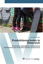 Kurt Richard Plank - Produktionsschulen in Österreich