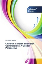Anuradha Mathan - Children in Indian Television Commercials : A Gender Perspective