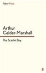 Calder-Marshall Arthur, Arthur Calder-Marshall - The Scarlet Boy