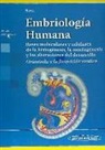 Embriología Humana: Bases moleculares y celulares de la histogénesis, la morfogénesis y las alteraciones del desarrollo